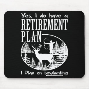 Bow Hunting Shirt Fun My Retirement Plan Deer Hunt Mouse Pad