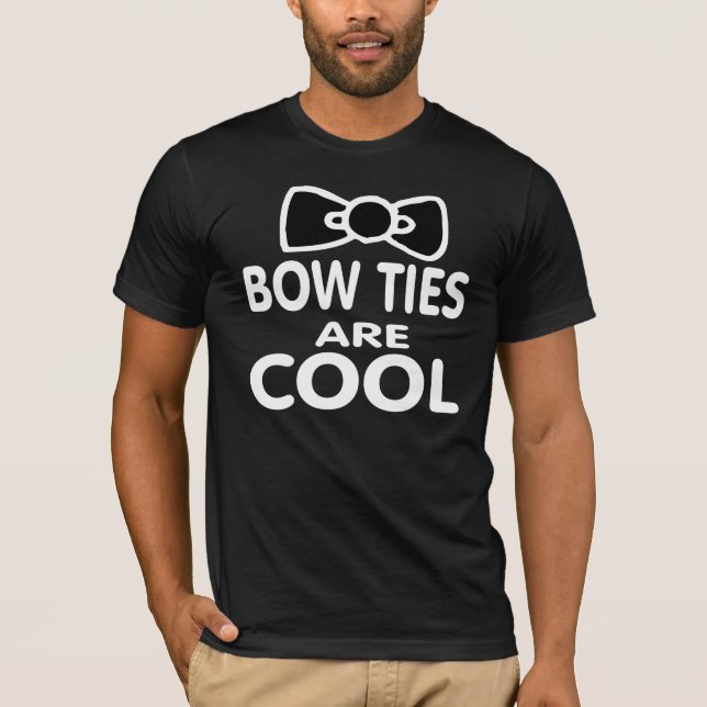 Bow ties are cool T-Shirt (Front)