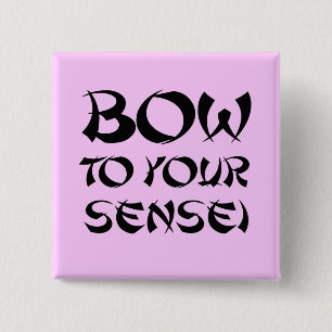 BOW TO YOUR SENSEI 15 CM SQUARE BADGE