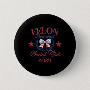 Bow Us Flag Felon President Social Club 2024 Trump 6 Cm Round Badge