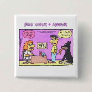 BOW WOWS & MEOWS - Cat or dog? 15 Cm Square Badge