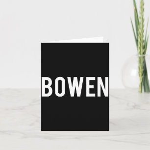 Bowen - Cool New Funny Name Fan Gift Tee Card