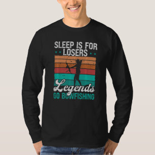 Bowfisher Sleep is for Losers Airboat Fisherman Bo T-Shirt