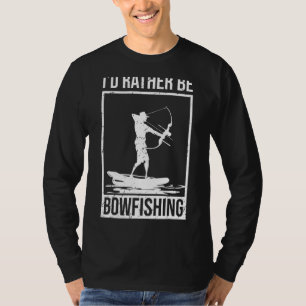 Bowfishing Bow Lights Arrows Crossbow Bowfisher T-Shirt