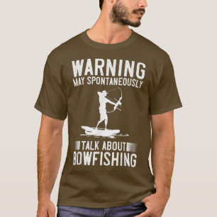 Bowfishing Bow Lights Arrows Crossbow Bowfisher  T-Shirt