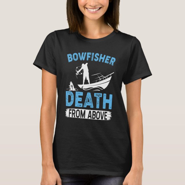 Bowfishing  For Bow Fishing Enthusiasts T-Shirt (Front)