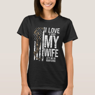 Bowfishing I love my Wife Bow Hunter Archer Fisher T-Shirt