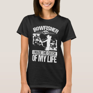 Bowfishing Marriage Catch of my Life Groom Bowfish T-Shirt