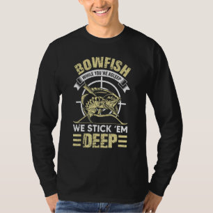 Bowfishing Stick Them Deep Shirt Idea