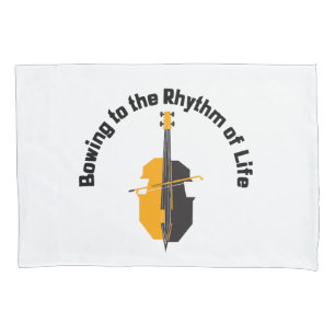 Bowing to the Rhythm of Life Cello Pillowcase