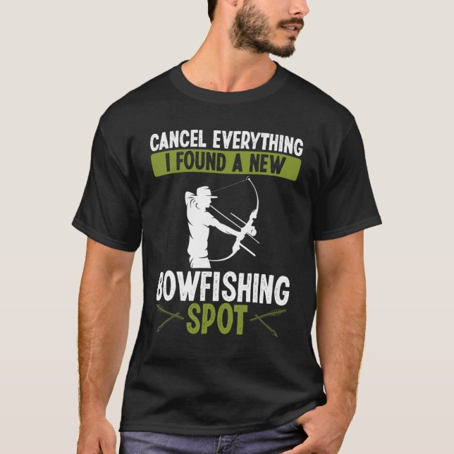 Bowisher Fishing Cancel Everything found new Bowfi T-Shirt (Front)