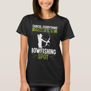 Bowisher Fishing Cancel Everything found new Bowfi T-Shirt