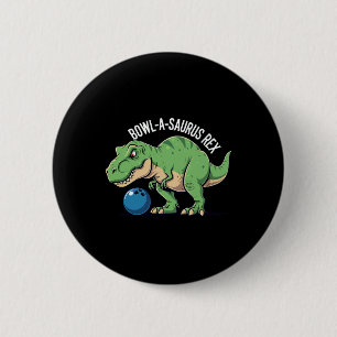 Bowl-a-saurus Rex Funny Dinosaur Bowling Humour Pu 6 Cm Round Badge