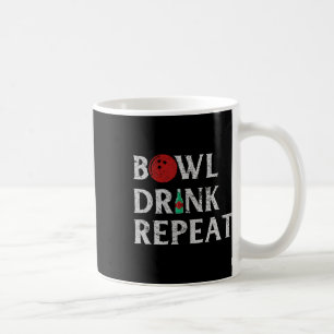Bowl Drink Repeat Cool Bowling Game Drinking Lover Coffee Mug