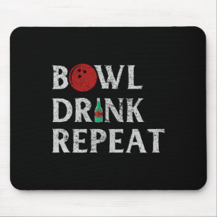 Bowl Drink Repeat Cool Bowling Game Drinking Lover Mouse Pad