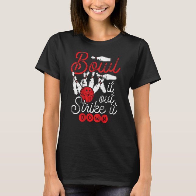 Bowl It Out Strike It Down Backprint Bowling T-Shirt (Front)