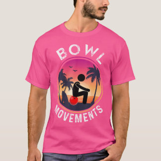 Bowl Movemen Funny Bowler Bowling T-Shirt