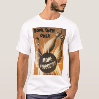 Bowl Them Over...More Production T-Shirt