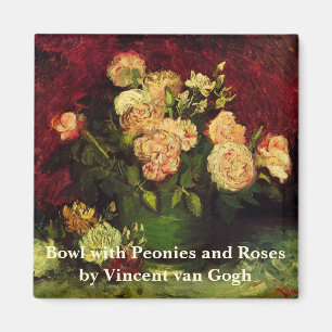 Bowl with Peonies and Roses by Vincent van Gogh Magnet