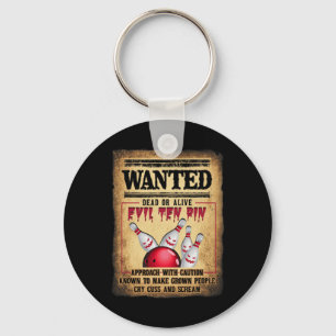 Bowler 10 Funny Bowling Wanted Dead O R Alive Evil Key Ring