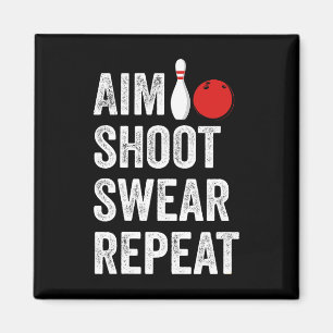 Bowler Aim Shoot Swear Repeat Bowling Funny  Magnet