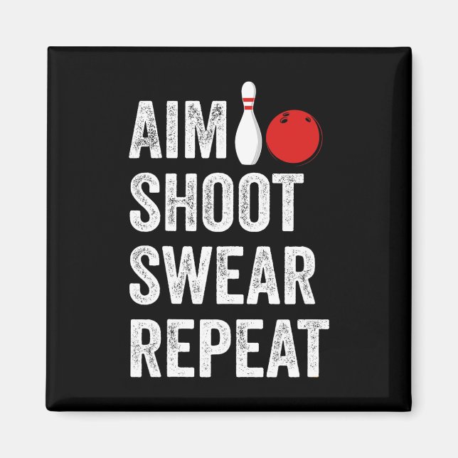 Bowler Aim Shoot Swear Repeat Bowling Funny  Magnet (Front)