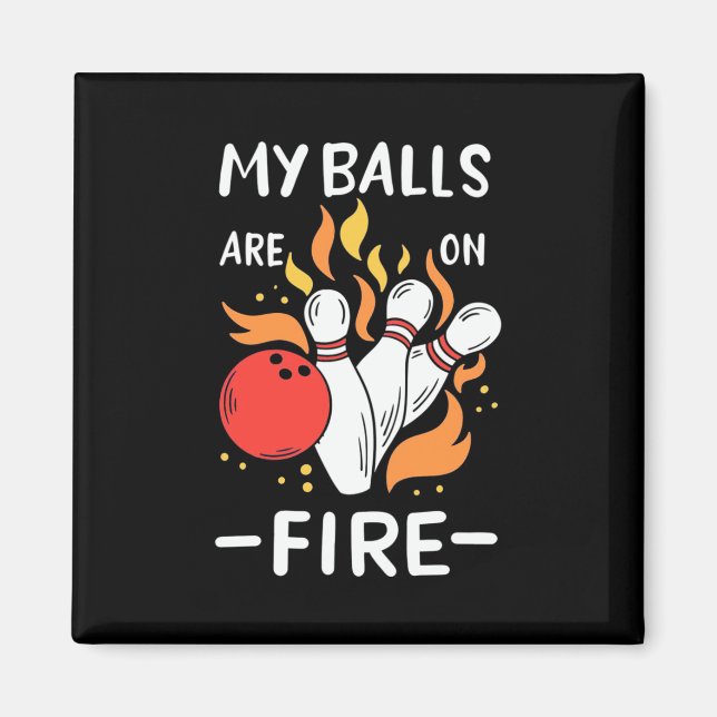 Bowler Balls Are On Fire Magnet (Front)