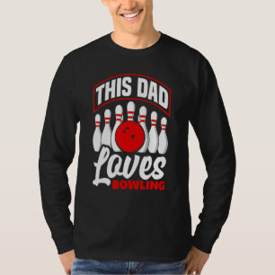 Bowler Dad This Dad Loves Bowling Bowl T-Shirt