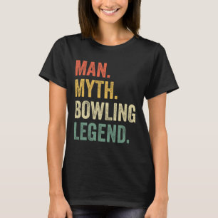 Bowler Funny Man Myth Bowling Team Legend Vintage  T-Shirt