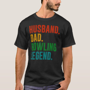 Bowler Husband Dad Bowling Legend Father's Day T-Shirt