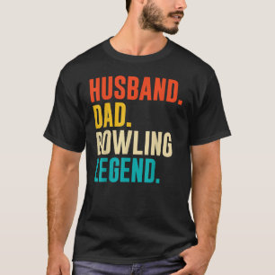 Bowler Husband Dad Bowling Legend Father's Day T-Shirt