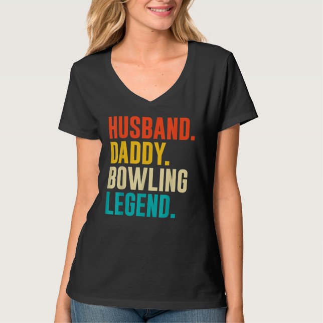 Bowler Husband Daddy Bowling Legend Father's Day T-Shirt (Front)