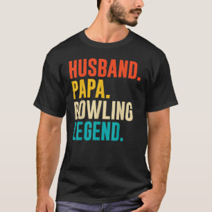 Bowler Husband Papa Bowling Legend Father's Day T-Shirt