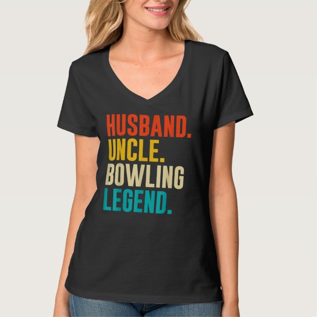 Bowler Husband Uncle Bowling Legend Father's Day T-Shirt (Front)