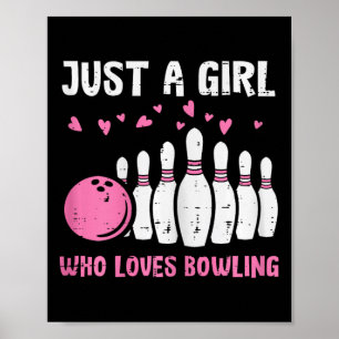 Bowler Just Girl Loves Bowling Cute Girls Kids Tod Poster