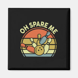 Bowler Oh Spare Me Bowling-shirt Funny Vintage Dad Magnet
