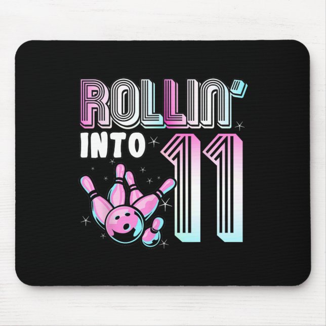 Bowler Rollin’ Into 11 Bowling 11th Birthday Kids  Mouse Pad (Front)