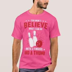 Bowler Sport Quotes Funny Bowling Lover T-Shirt