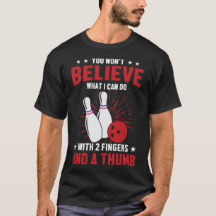 Bowler Sport Quotes Funny Bowling Lover  T-Shirt