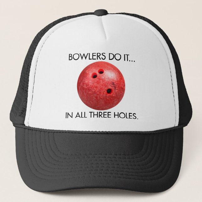 Bowlers Do It... In All Three Holes. Trucker Hat (Front)