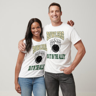 Bowlers Do It In The Alley T-Shirt