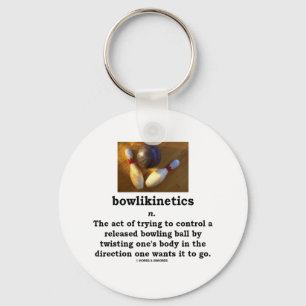 Bowlikinetics - Noun Act of Twisting One's Body Key Ring