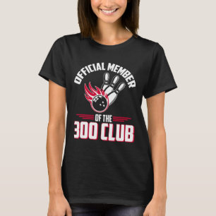 Bowling 300 Shirt 300 Club Member Funny Bowler Gif