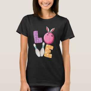 Bowling Ball Amp Pins Bunny Ears Egg Hunting Easte T-Shirt