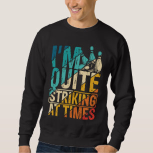 Bowling Ball Pin Bowler Strike Bowling Team Bowlin Sweatshirt