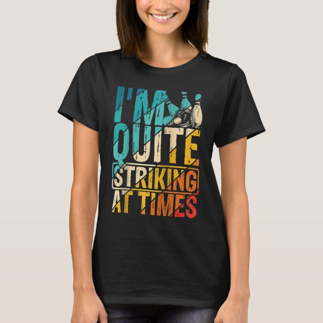 Bowling Ball Pin Bowler Strike Bowling Team Bowlin T-Shirt (Front)