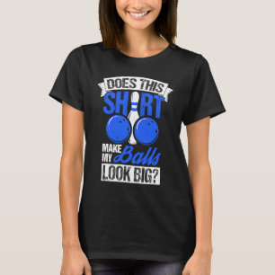 Bowling Ball Pin Bowler Strike Bowling Team Bowlin T-Shirt