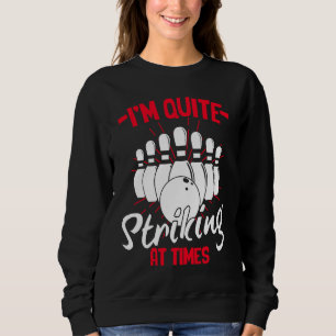 Bowling Ball Pin Bowler Strike Team Bowling Alley  Sweatshirt