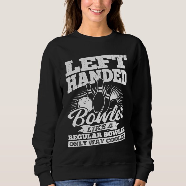 Bowling Ball Pin Bowler Strike Team Bowling Alley  Sweatshirt (Front)