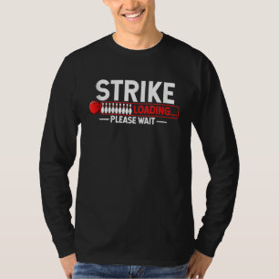 Bowling Ball Pin Bowler Strike Team Bowling Alley  T-Shirt